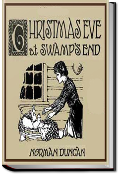 Christmas Eve at Swamp's End | Norman Duncan